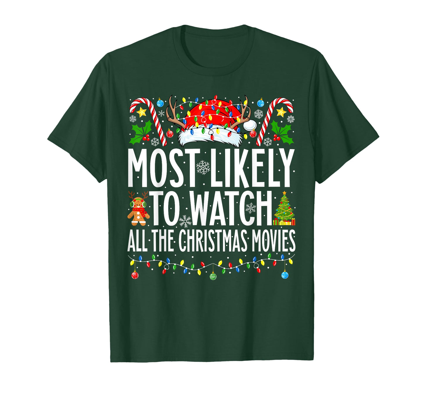 Most Likely Watch All the Christmas Movies Family Christmas T-Shirt