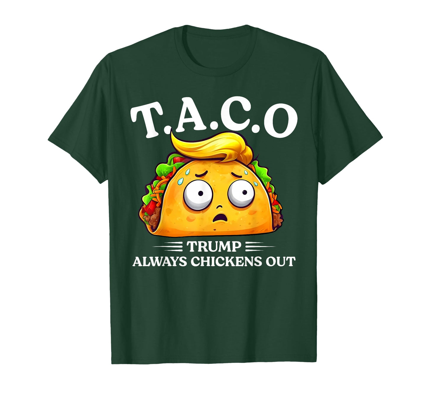 Trump Always Chickens Out Taco Funny TACO Trump Shirt T-Shirt