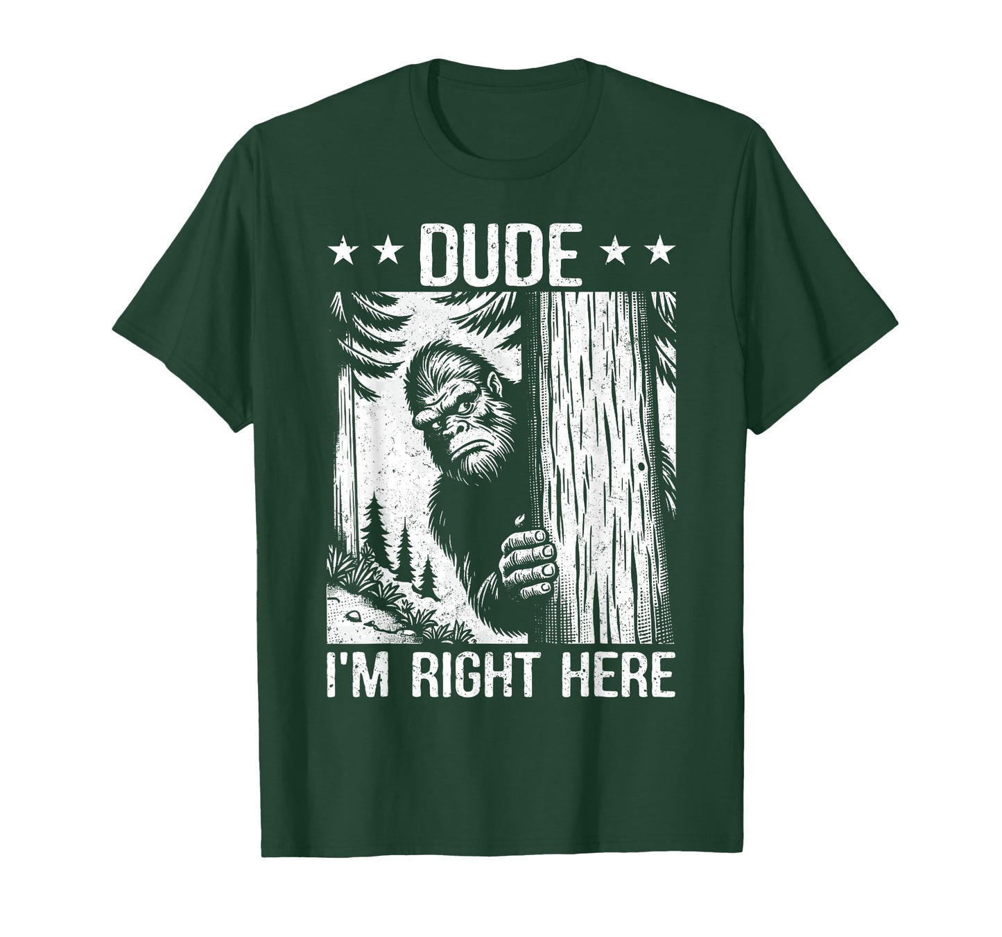 Funny Sasquatch Meme Dude I'm Right Here Yeti Big Foot Lover T-Shirt
