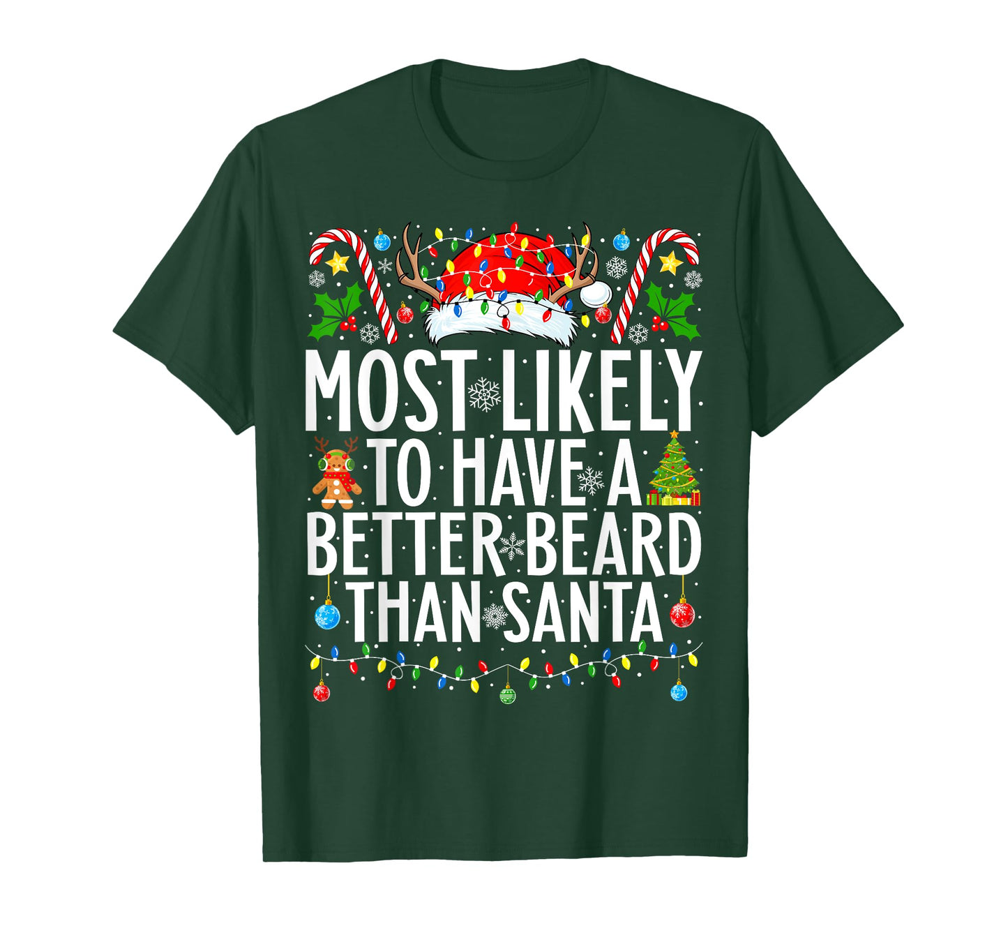 Most Likely To Have A Better Beard Than Santa Christmas T-Shirt
