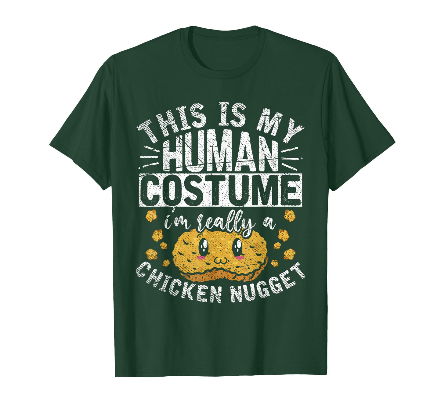 This Is My Human Costume Im Really A Chicken Nugget T-Shirt