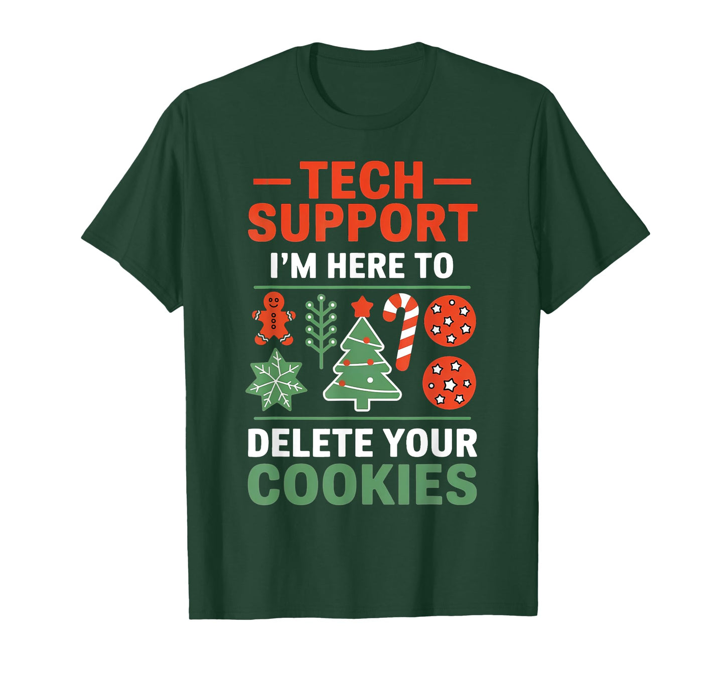 Christmas Tech Support I'm Here To Delete Cookies Men Women T-Shirt