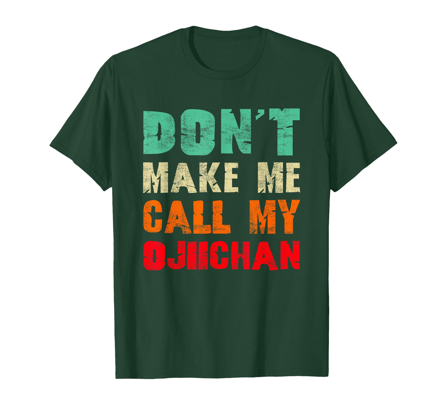 Don't Make Me Call My Ojiichan Grandpa Funny Grandchild T-Shirt