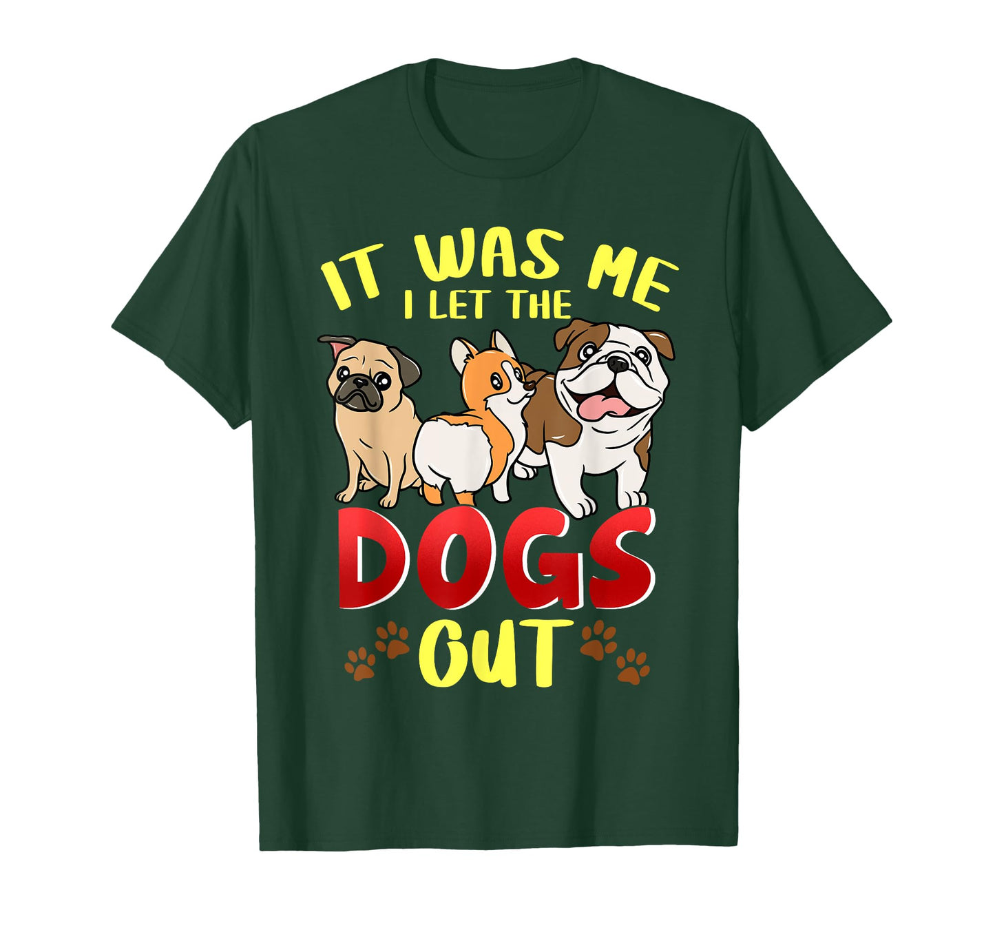 It Was Me I Let The Dogs Out Dog Sitting Dogsitter Gift T-Shirt