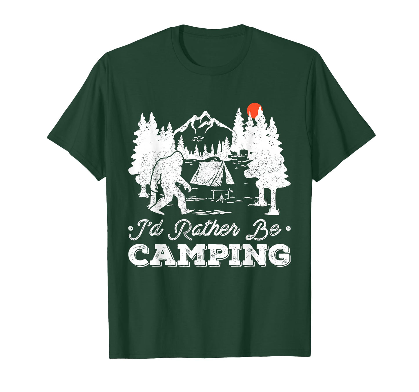 I'd Rather Be Camping Outdoor Camp Fire Sasquatch Bigfoot T-Shirt