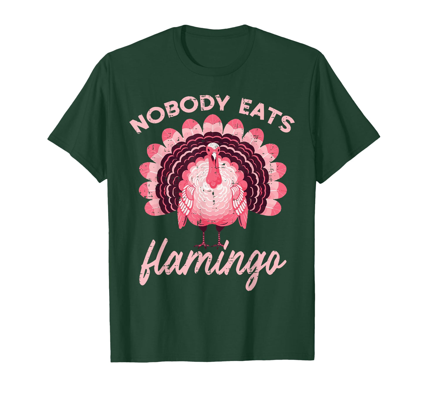 Thanksgiving Nobody Eats Flamingo Funny Turkey Women Men Kid T-Shirt