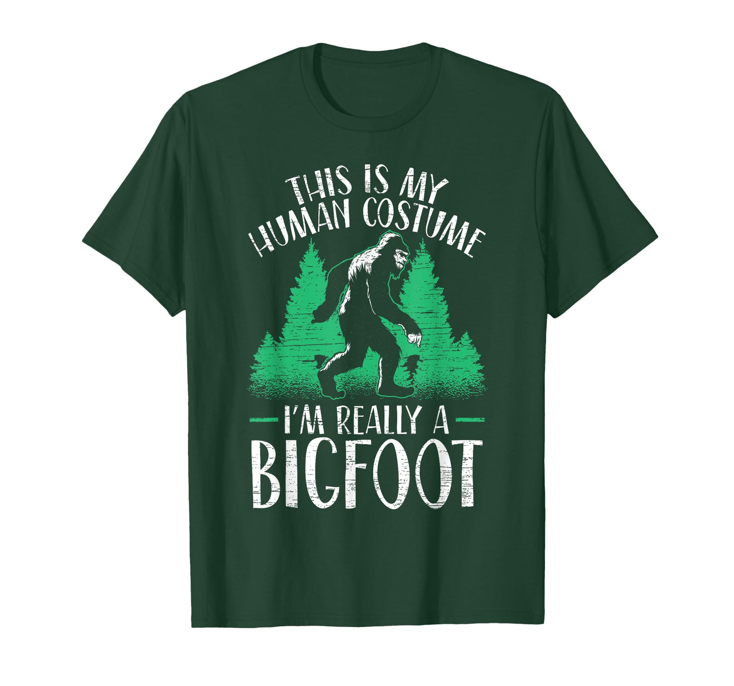 This Is My Human Costume I'm Really A Bigfoot Yeti Sasquatch T-Shirt