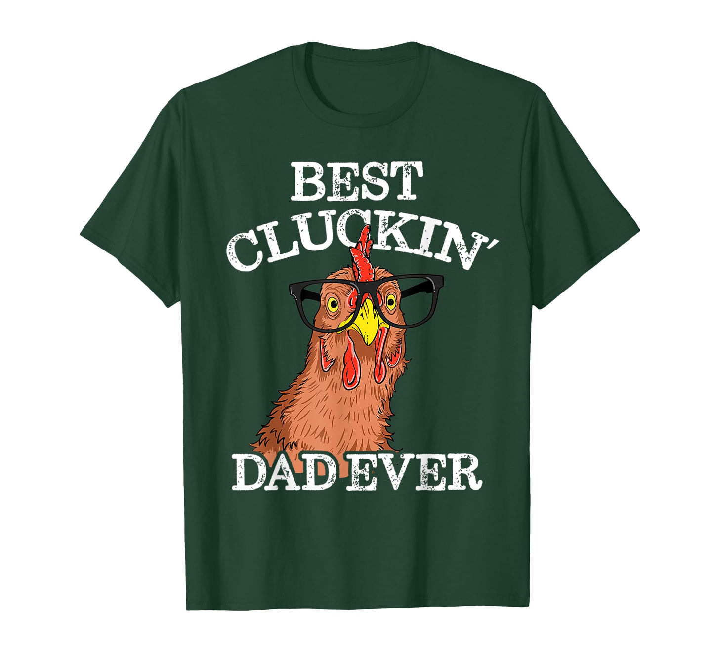 Mens Best Cluckin' Dad Ever Funny T-Shirt