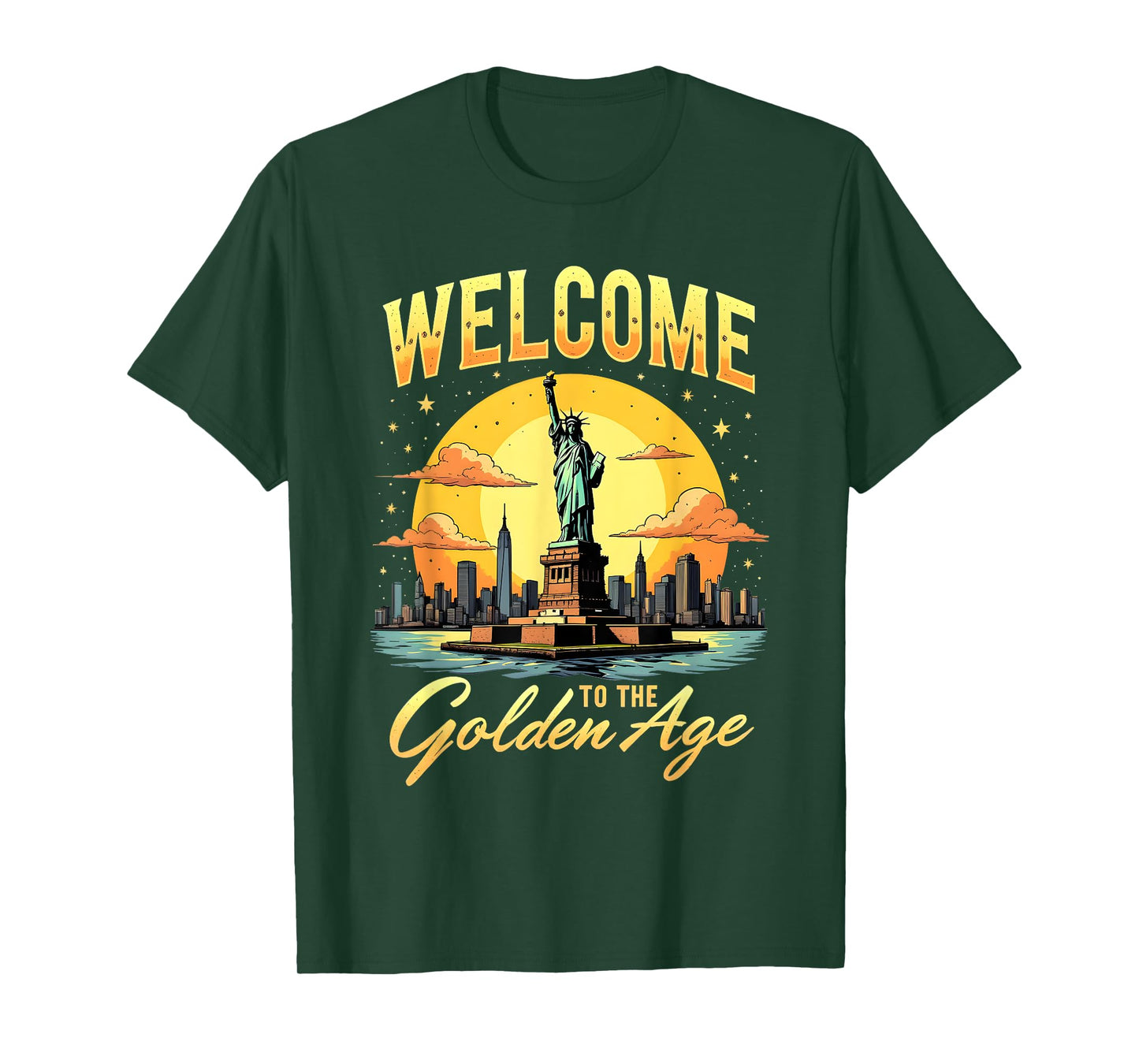 Welcome To The Golden Age America Trump Statue Of Liberty T-Shirt