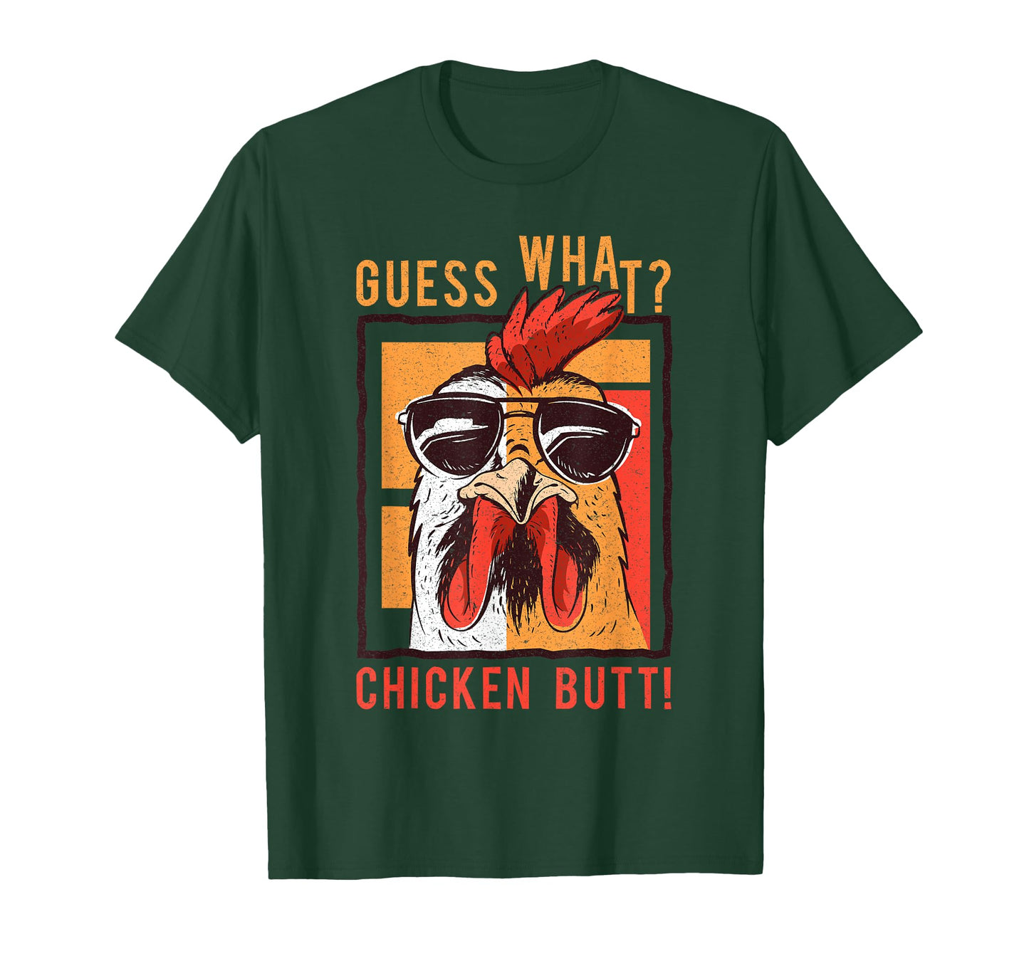 Guess What? Chicken Butt! Funny Dad/Siblings/Friends Humor T-Shirt