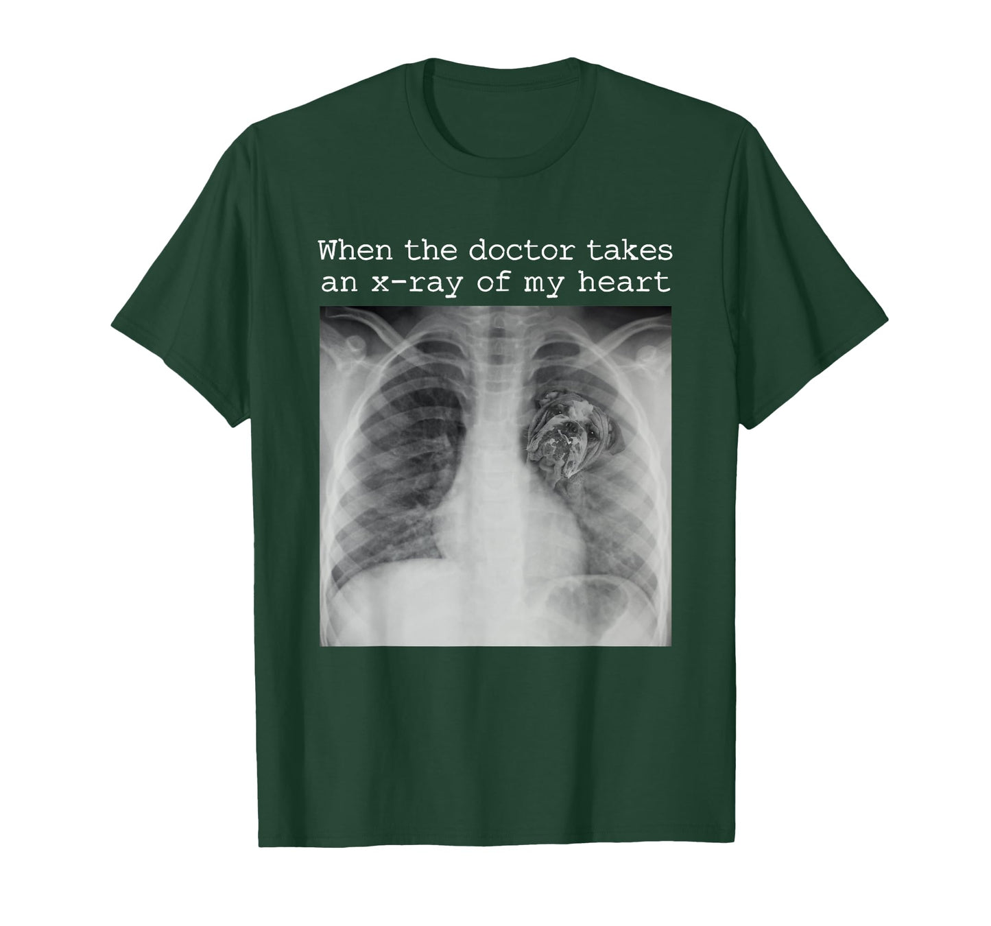 When The Doctor Takes an X-ray of My Heart Bulldog Mom T-Shirt