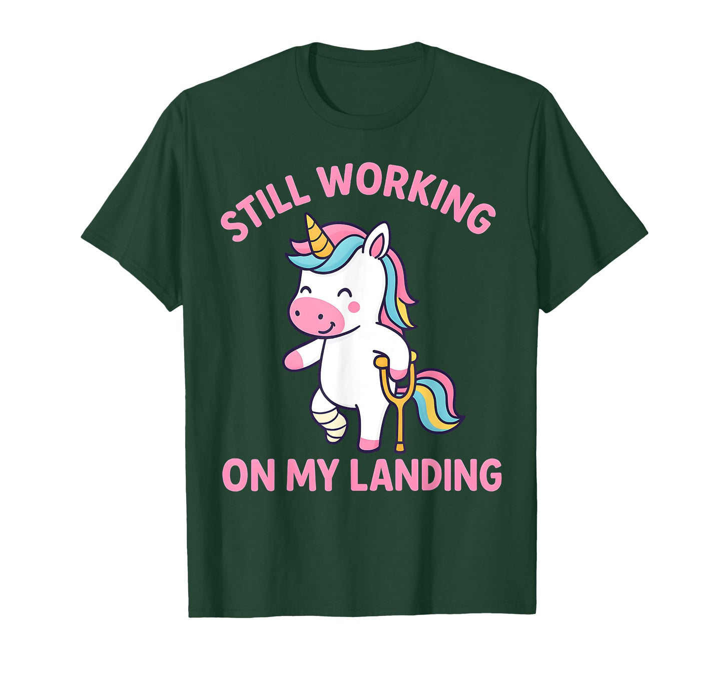 Still Working On My Landing Injury Broken Leg Cute Unicorn T-Shirt