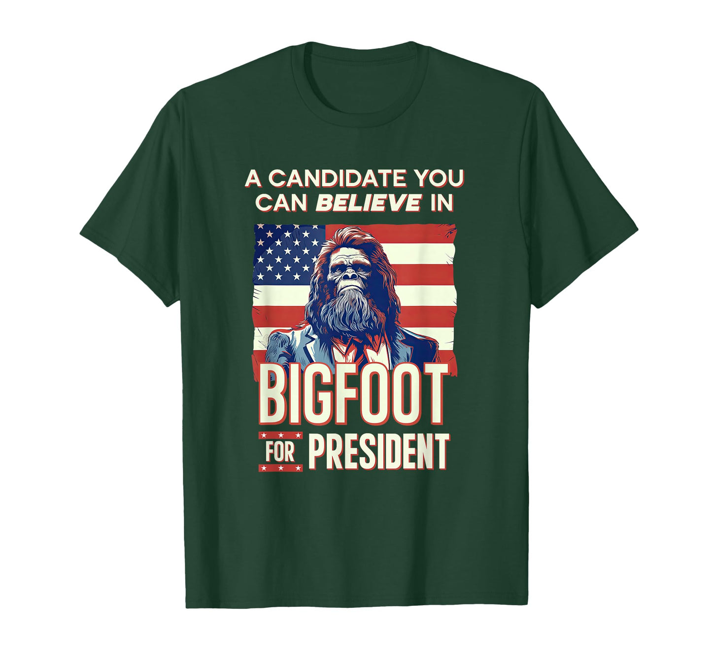 Bigfoot for President Believe Vote Elect Sasquatch Candidate T-Shirt