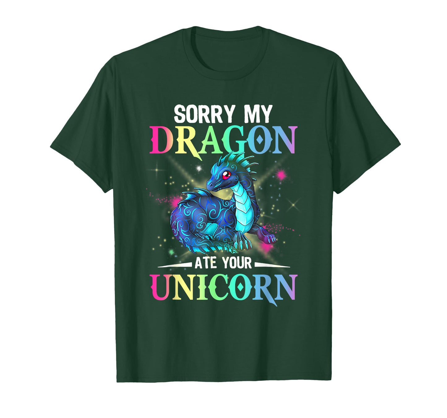 sorry my dragon ate your unicorn T-Shirt