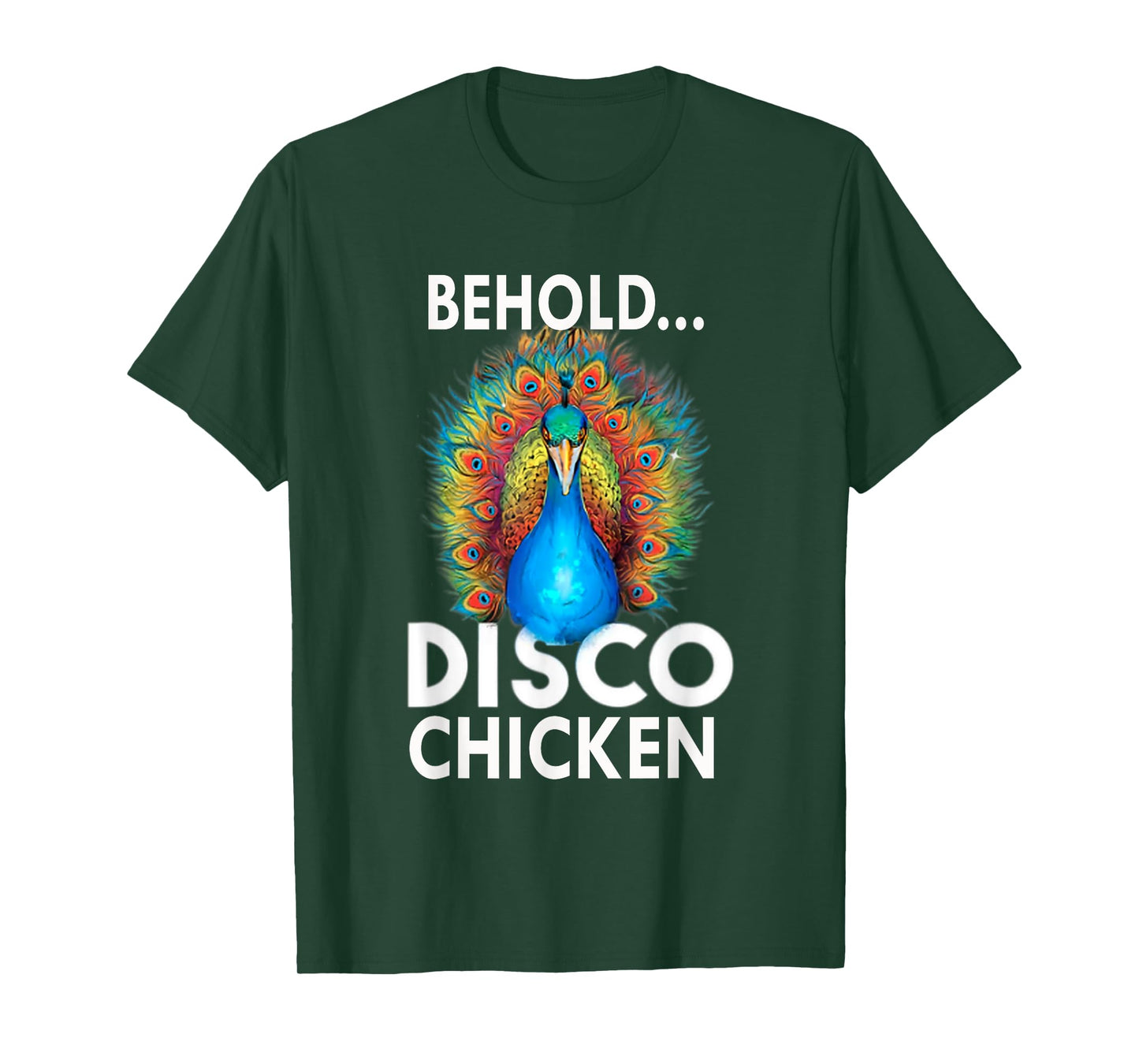 Behold Disco Chicken Men Women GIft Tee Funny Peacock T-Shirt