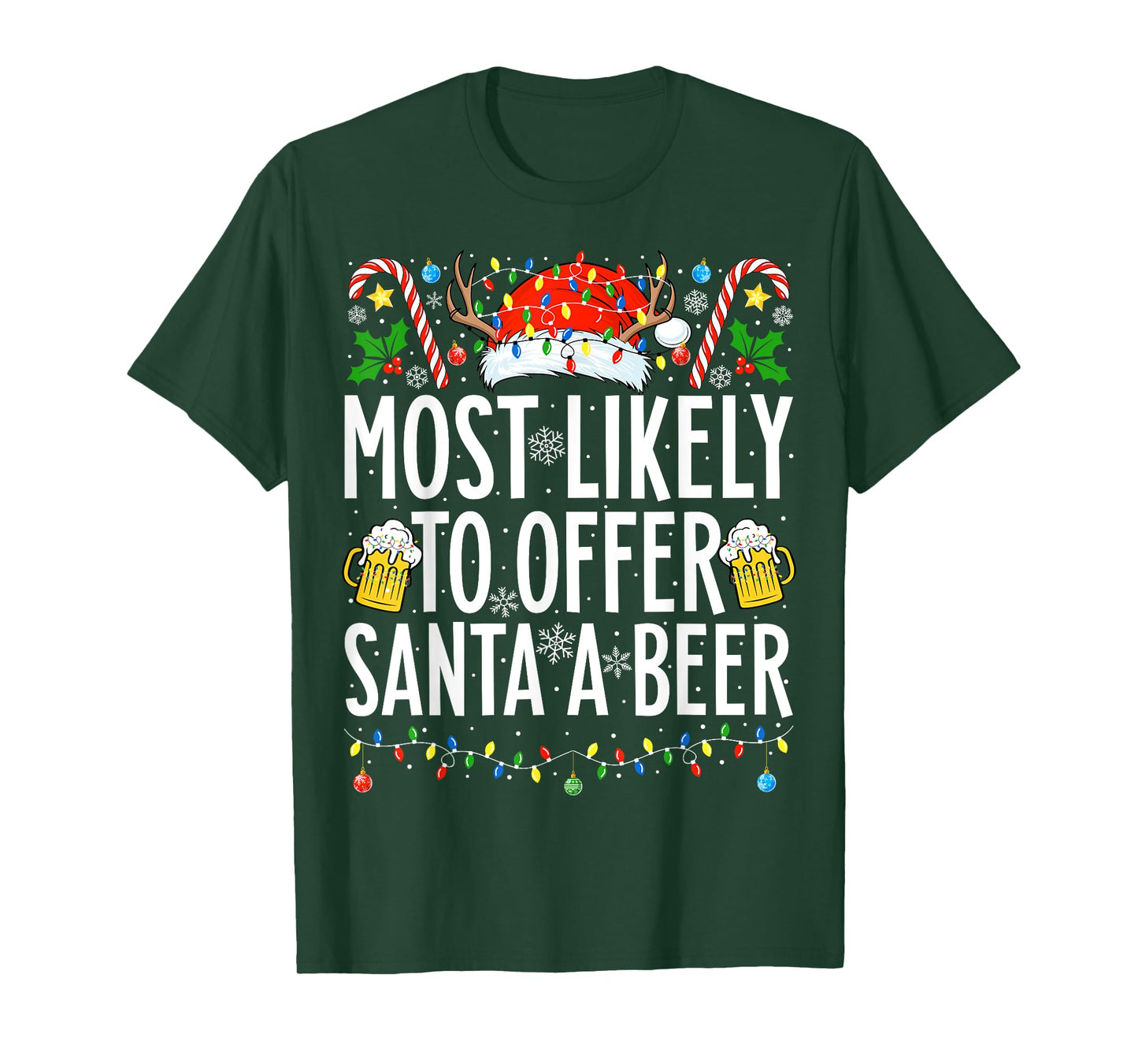 Most Likely To Offer Santa A Beer Xmas Family Christmas T-Shirt