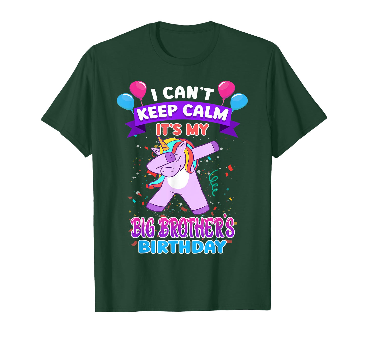 I Cant Keep Calm Its My Big Brother Birthday Unicorn Dab T-Shirt