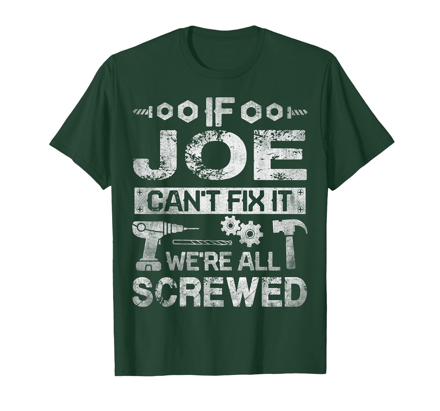 If JOE Can't Fix it We're All Screwed Funny Fathers Gift T-Shirt