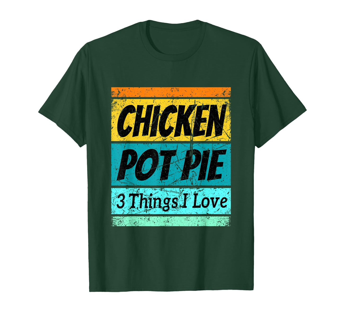 Retro Chicken Pot Pie Shirt Three Things I Love Favorite T-Shirt