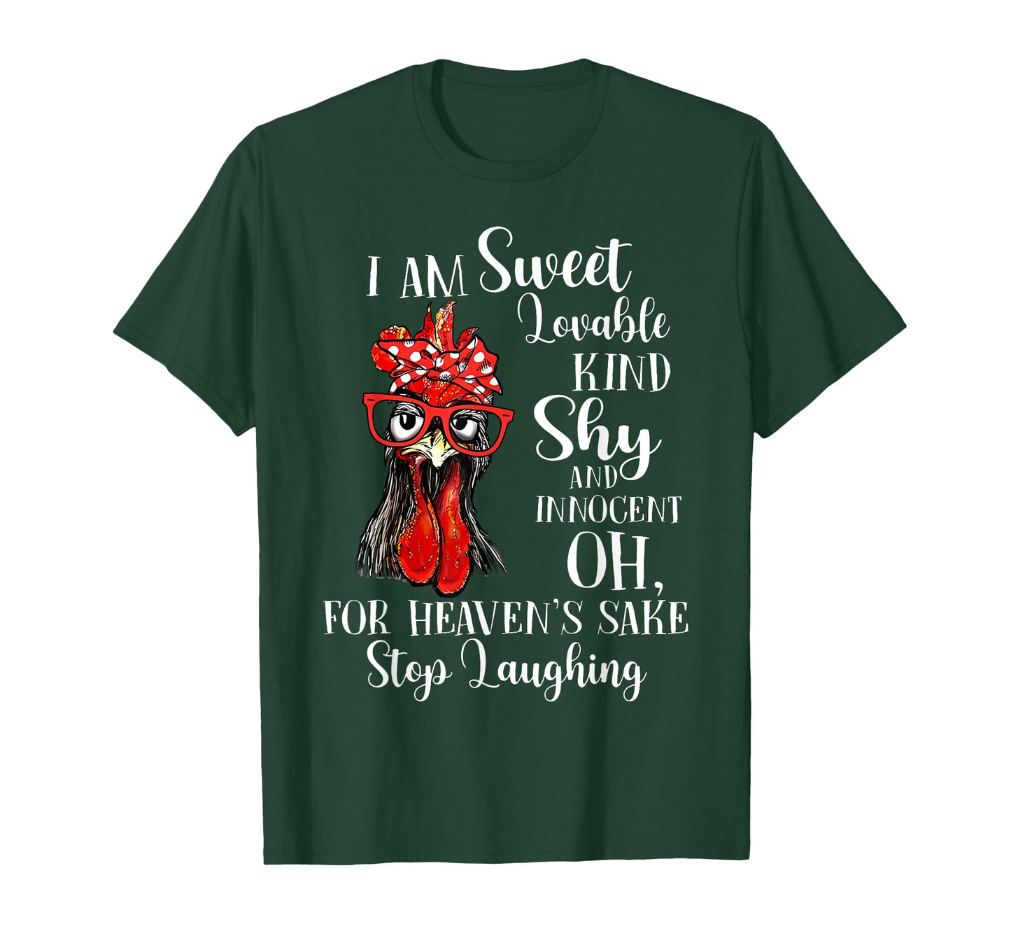 I Am Sweet Lovable Kind Shy Innocent For Heaven's Sake Stop T-Shirt