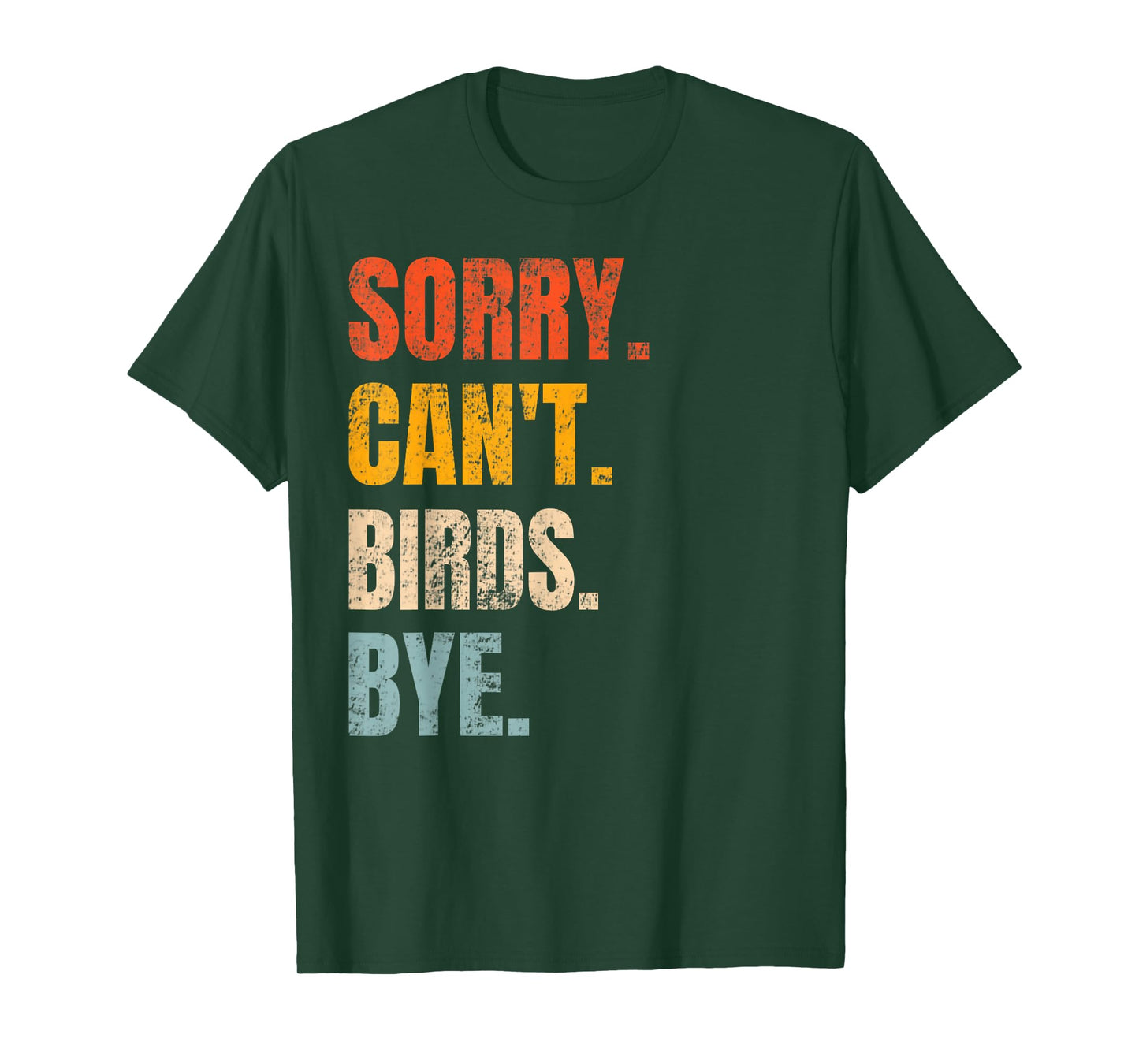 Sorry Can't Birds Bye Retro Bird Lover Cute Birding Watching T-Shirt