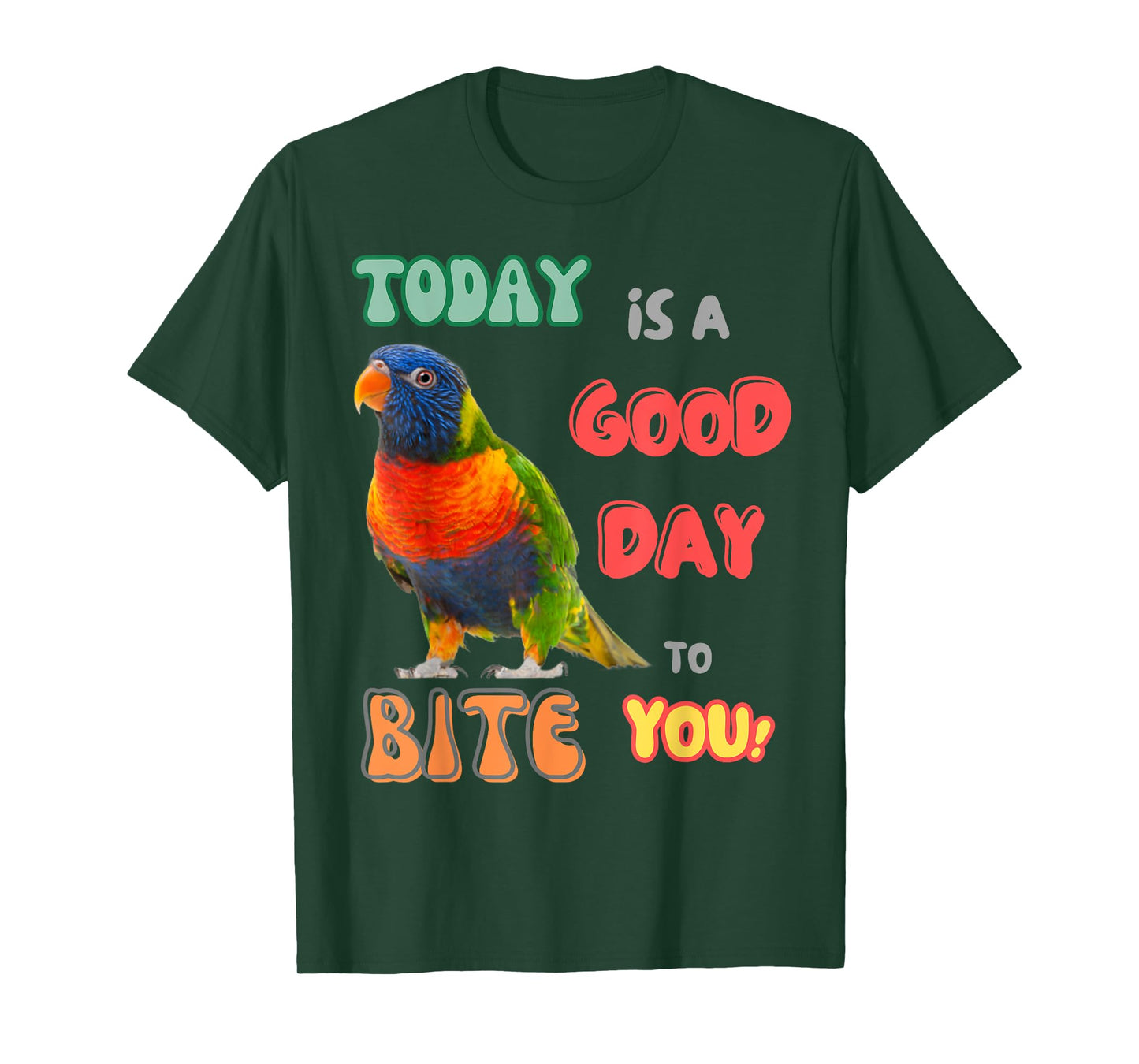 Rainbow lorikeet, Loriini bird, Parrot, good day to bite you T-Shirt