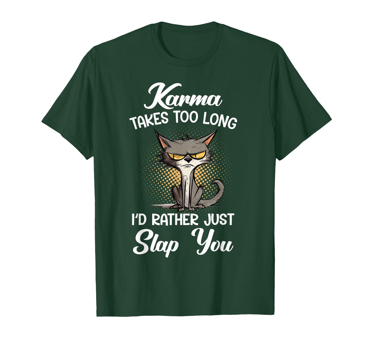 Cat Karma Takes Too Long I'd Rather Just Slap You Men Women T-Shirt