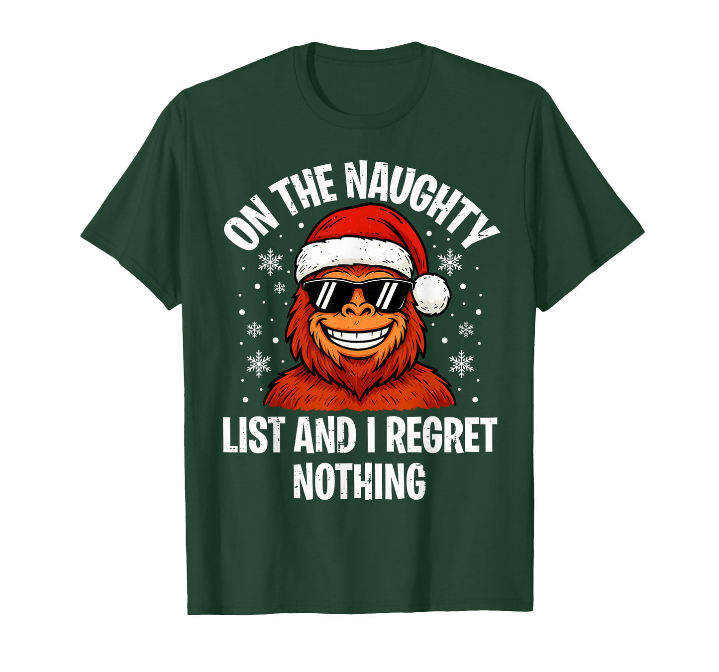 On Naughty List and I Regret Nothing Funny Bigfoot Christmas T-Shirt
