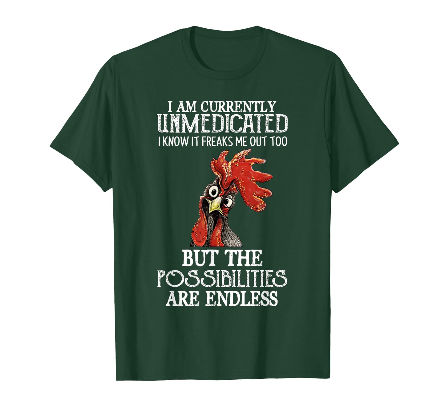 Funny Chicken I Am Currently Unmedicated I Know It T-Shirt