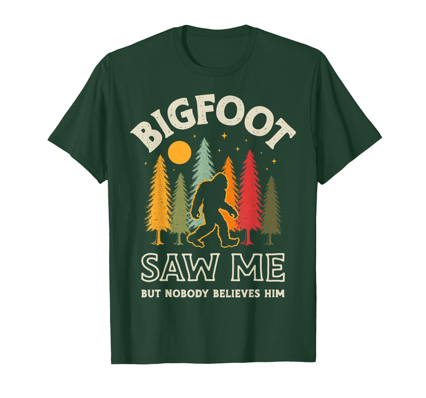 Bigfoot Saw Me But Nobody Believes Him Funny Sasquatch Retro T-Shirt