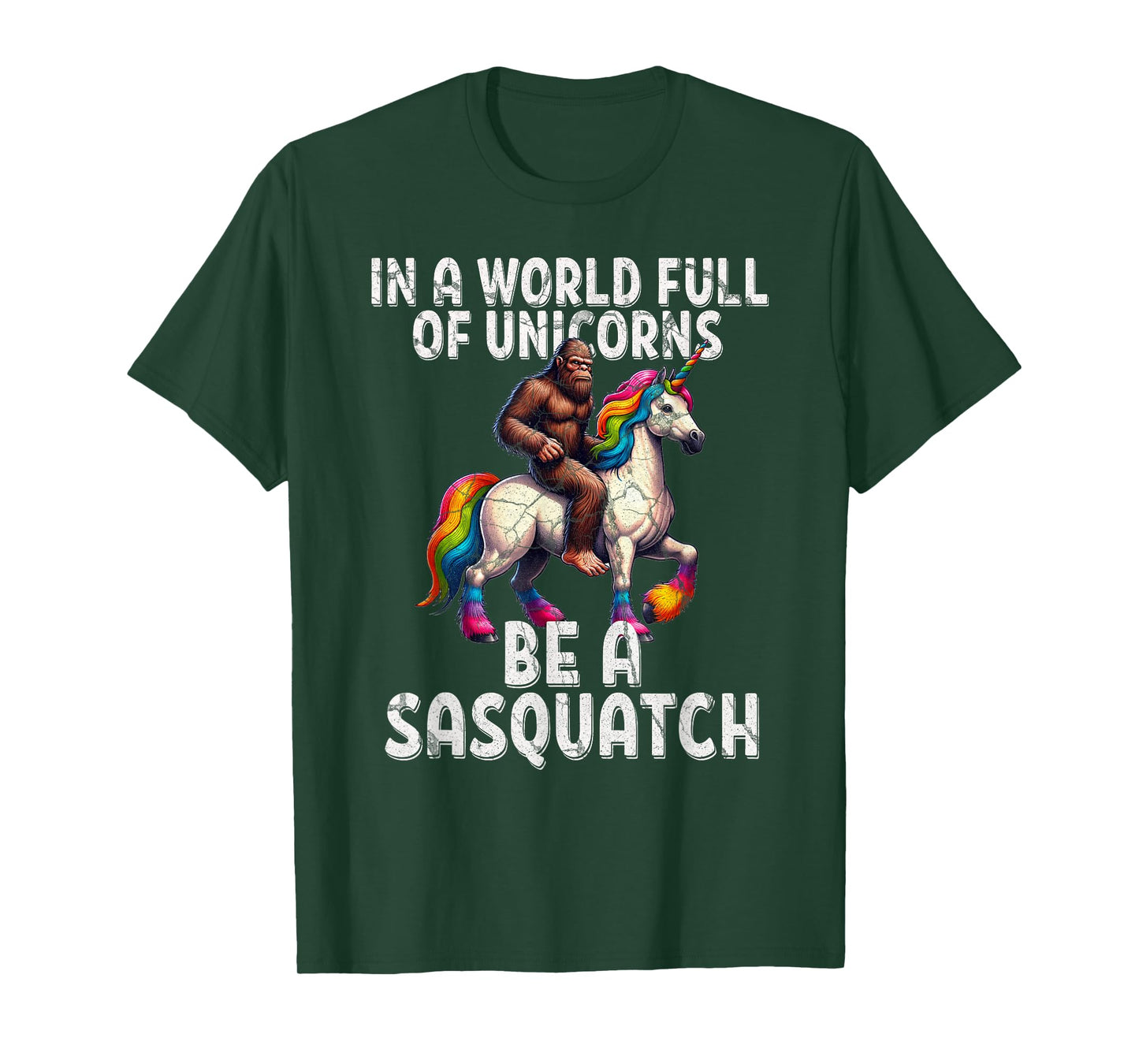 Cool Sasquatch Unicorn Funny In a World of Unicorns Unisex T-Shirt