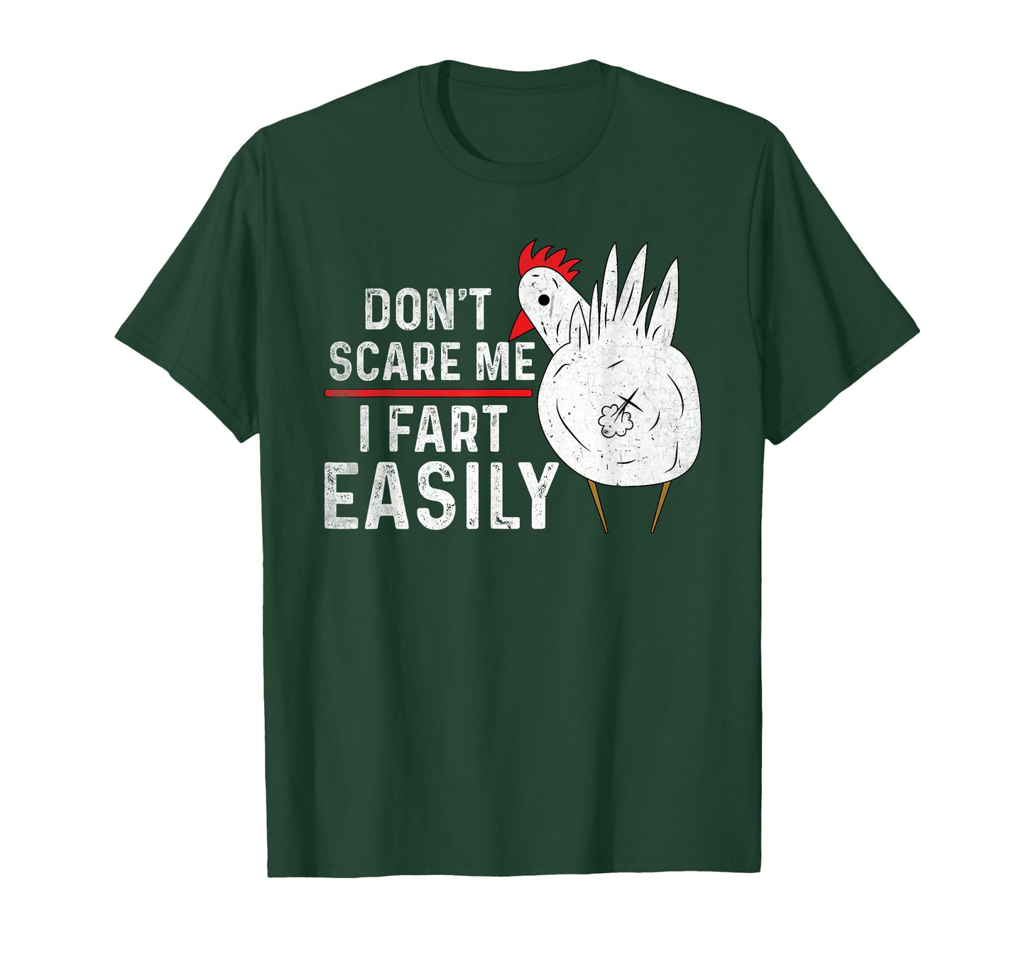 Don't Scare Me I Fart Easily Funny sarcasm Humor Chicken T-Shirt