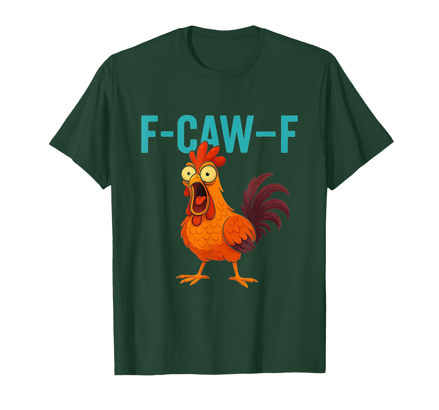 F-CAW-F Funny Rooster Chicken Farm Animal Humor Bird Lovers T-Shirt