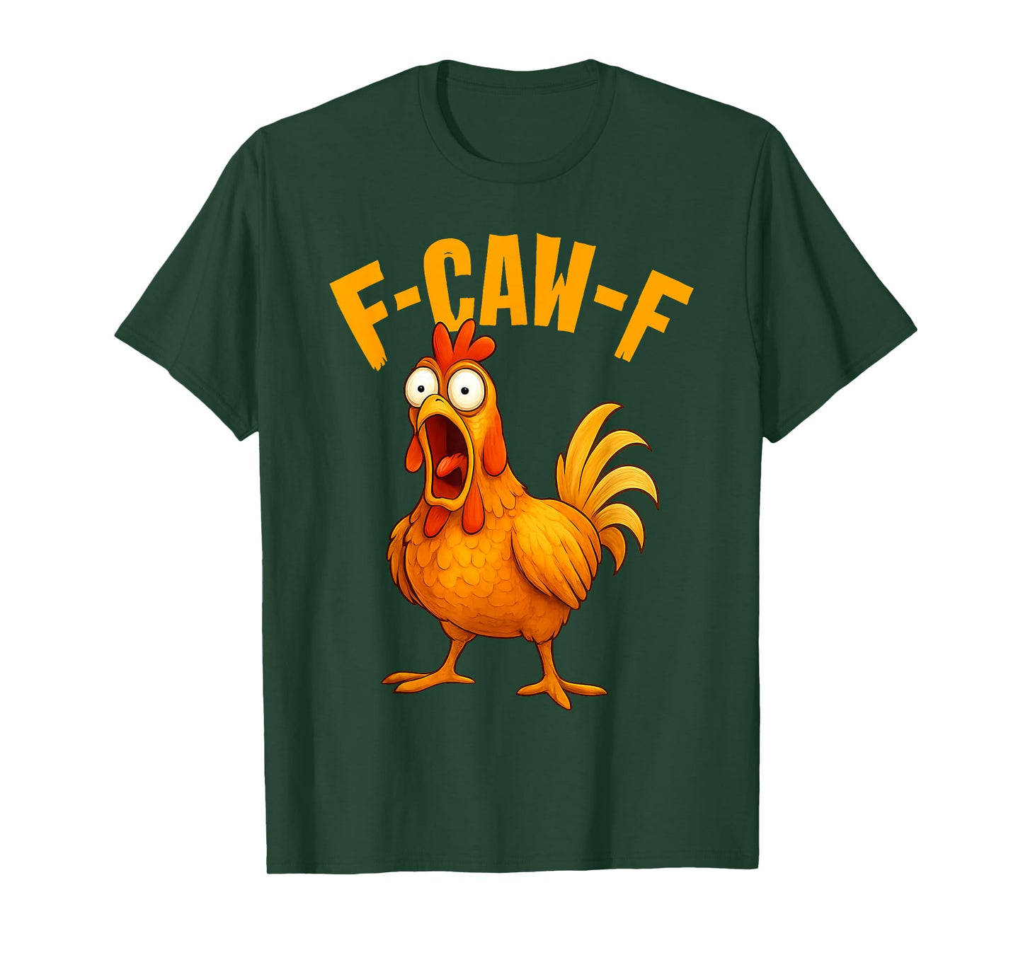 Funny F-Caw-F Chicken FCAWF Humor Quote Rooster Meme T-Shirt