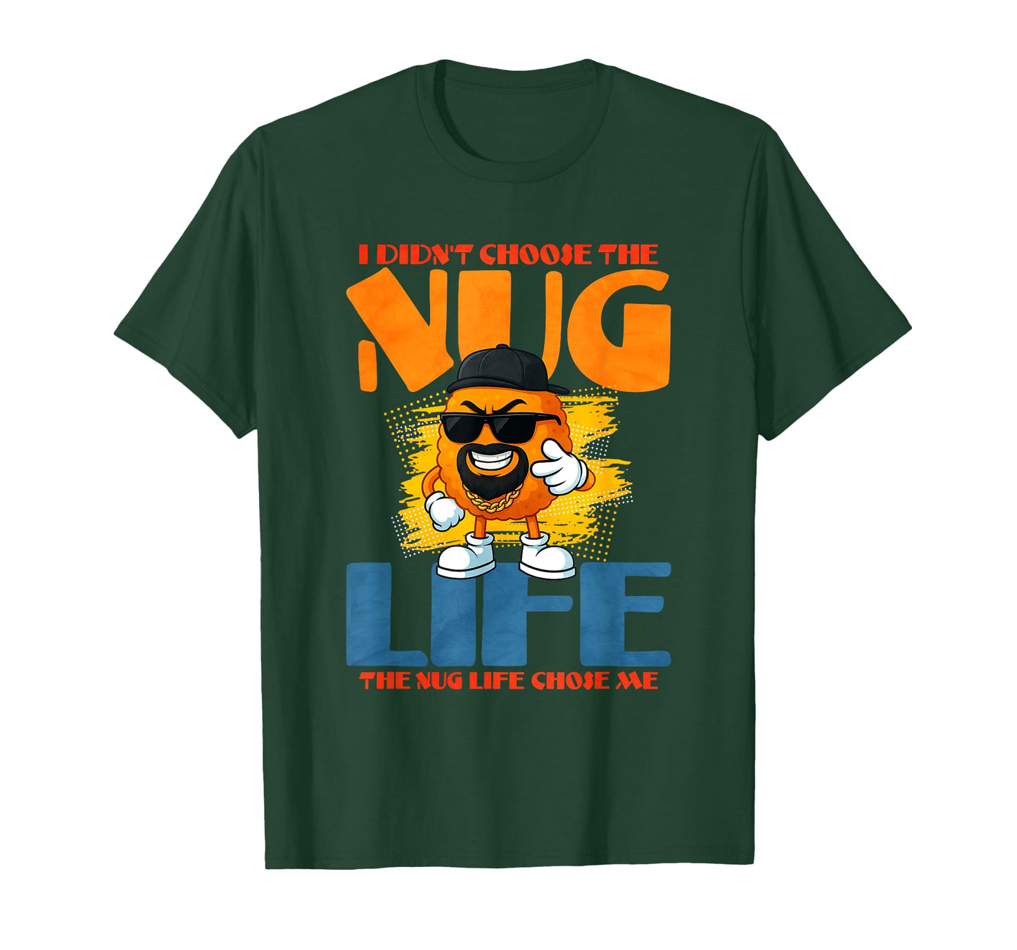 I Didnt Choose The Nug Life T-Shirt