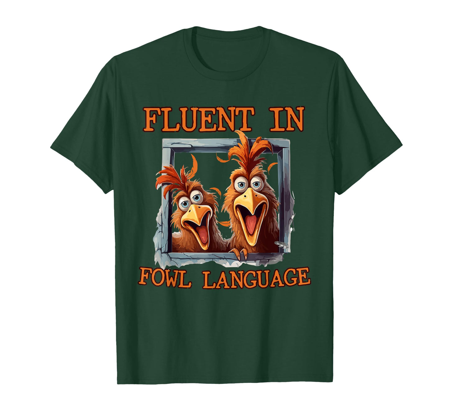 I'm Fluent In Fowl Language speaking Funny Chicken T-Shirt