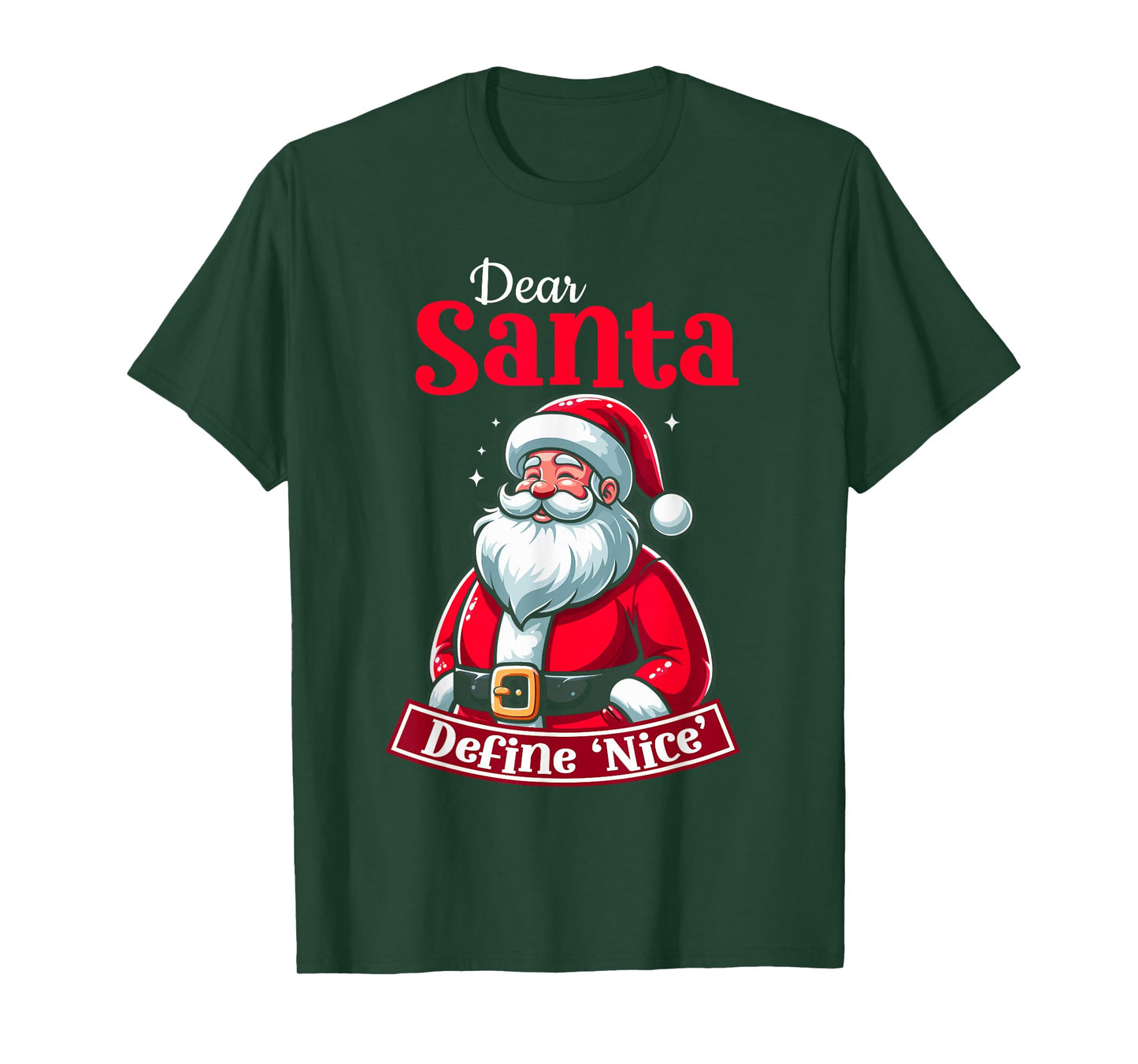 Dear Santa Define Nice Christmas Santa Xmas Family T-Shirt