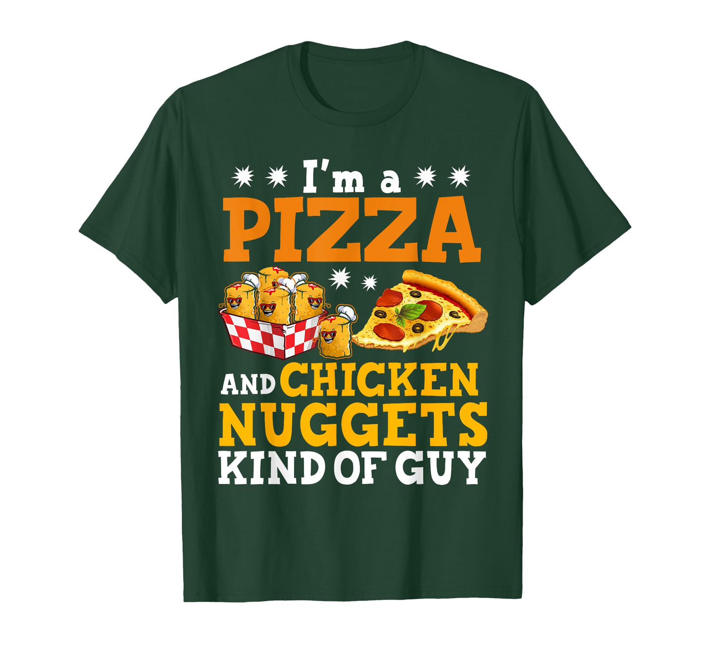 I'm A Pizza And Chicken Nuggets Funny Pizza Chicken Nuggets T-Shirt