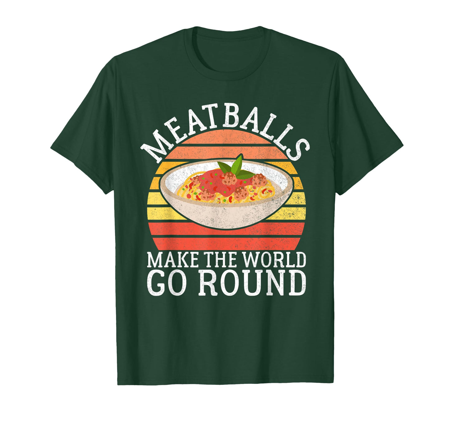 Meatballs make the World go round Meatballs T-Shirt