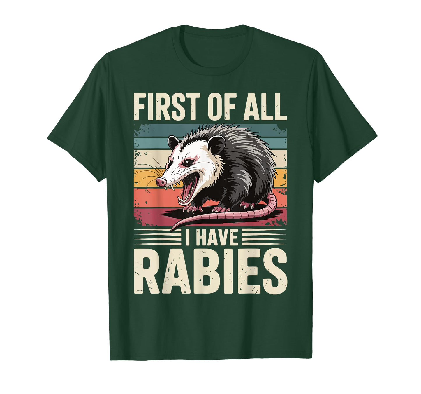 First Of All I Have Rabies Opossum T-Shirt