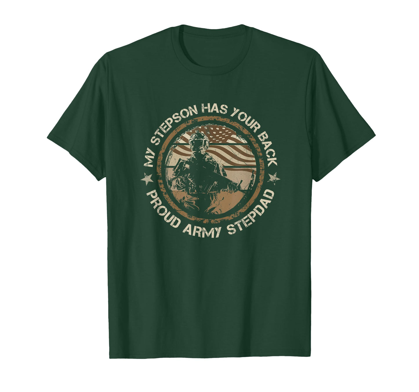 My Stepson Has Your Back - Proud Army Stepdad, USA Military T-Shirt