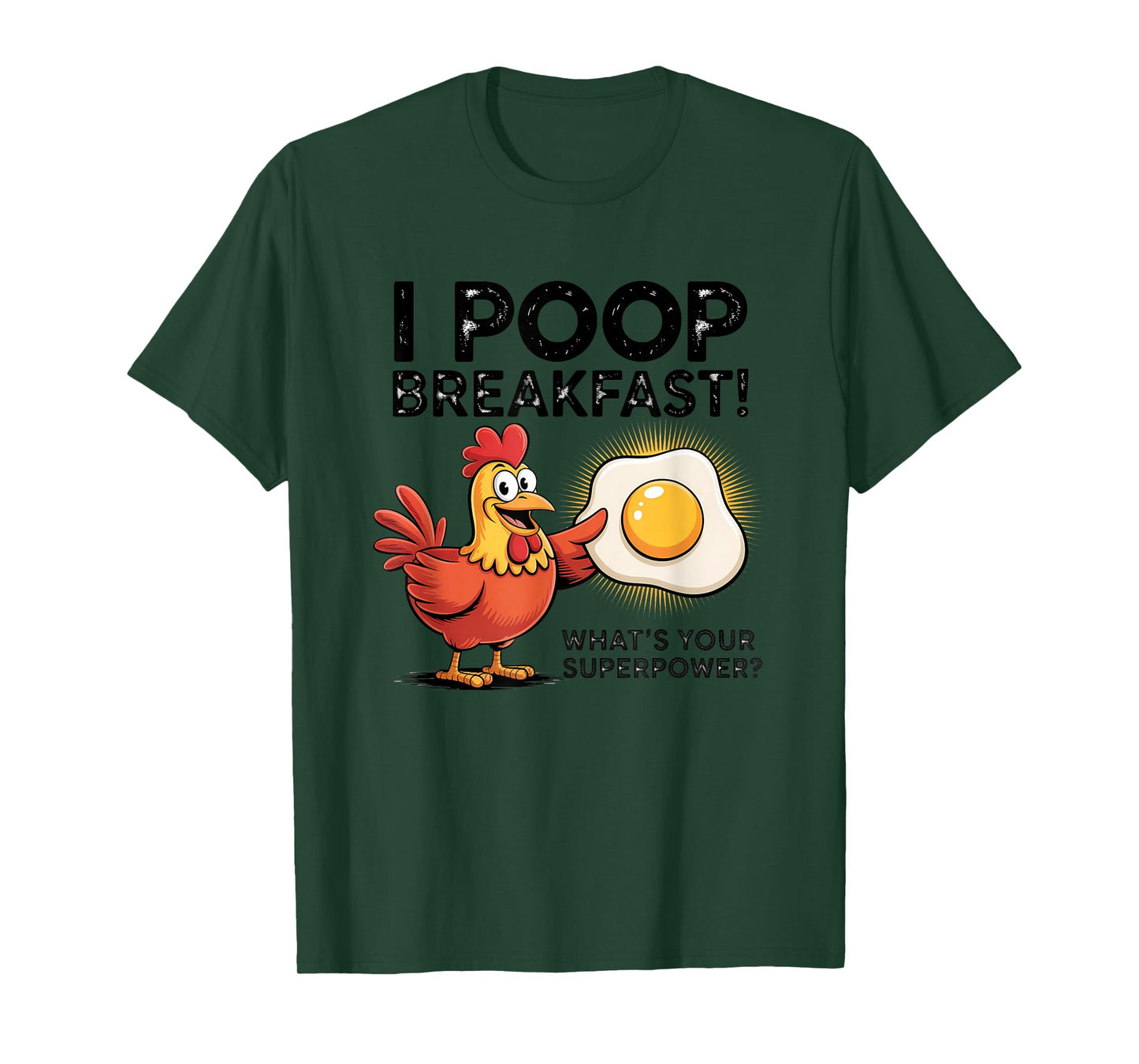I Poop Breakfast What's Your Superpower T-Shirt
