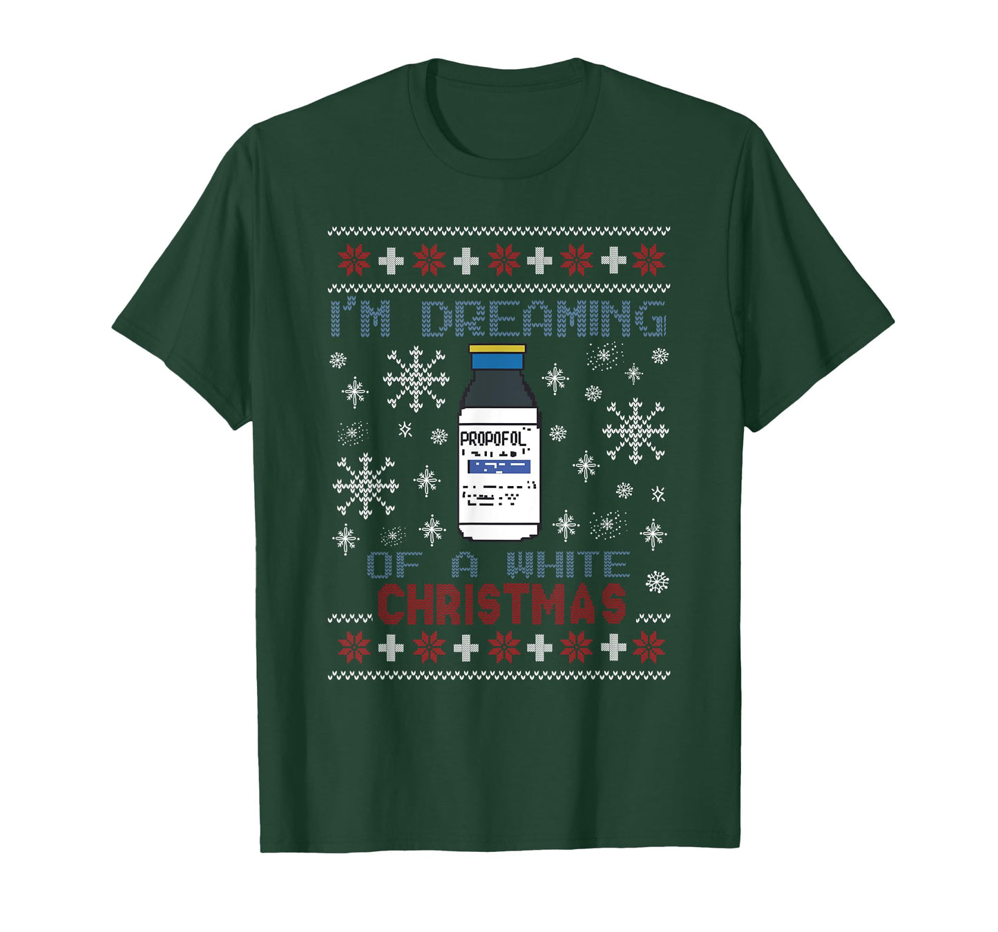 Dreaming of a White Christmas Propofol Ugly Xmas Sweater T-Shirt