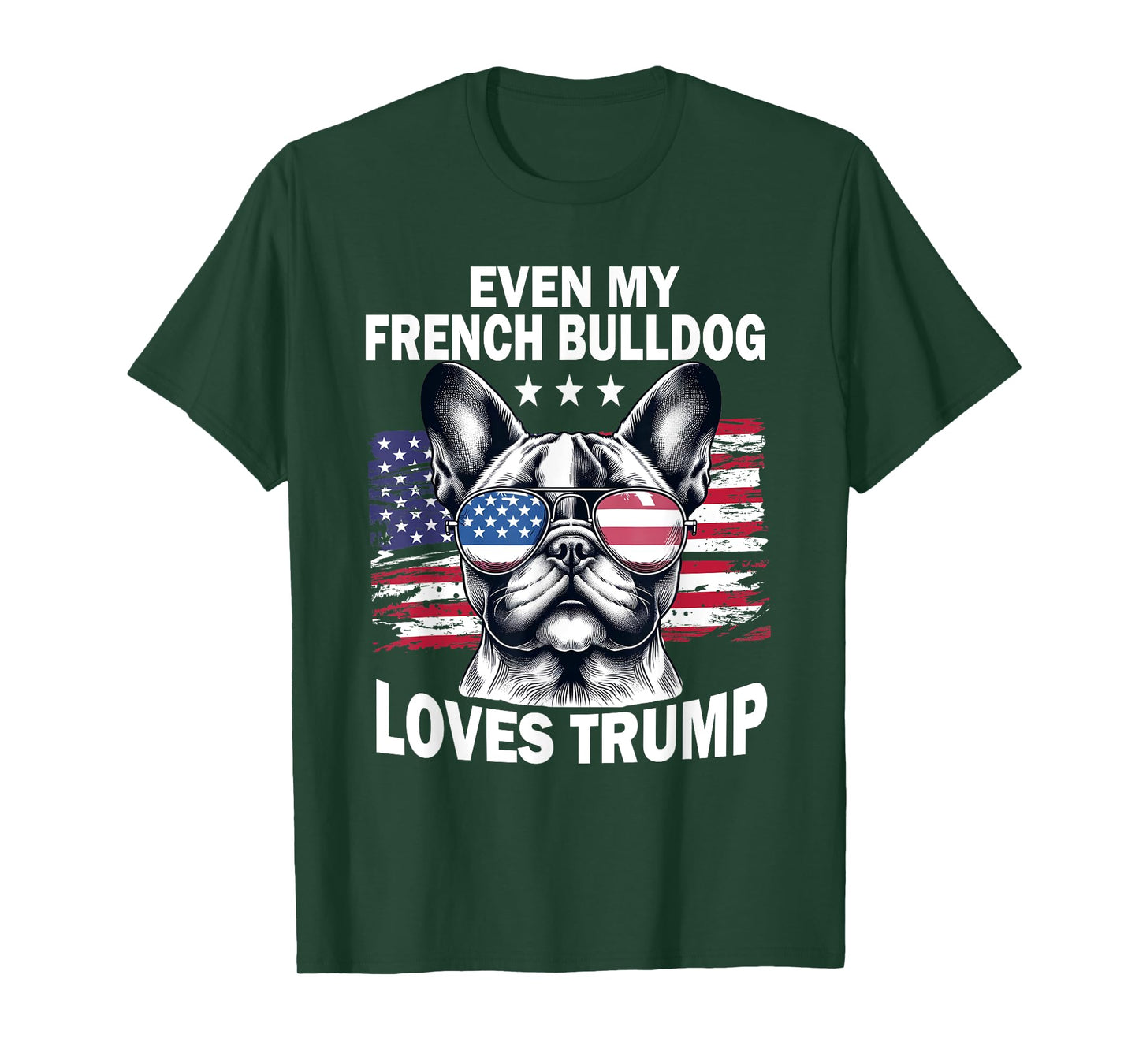 Even My French Bulldog Loves Trump Trump Supporter Dog Lover T-Shirt