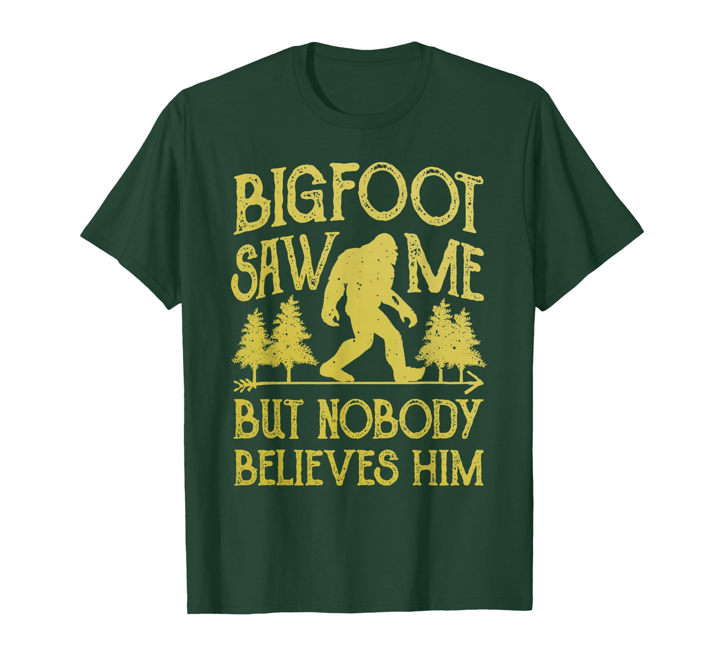 Bigfoot Saw Me But Nobody Believes Him Funny Sasquatch Retro T-Shirt