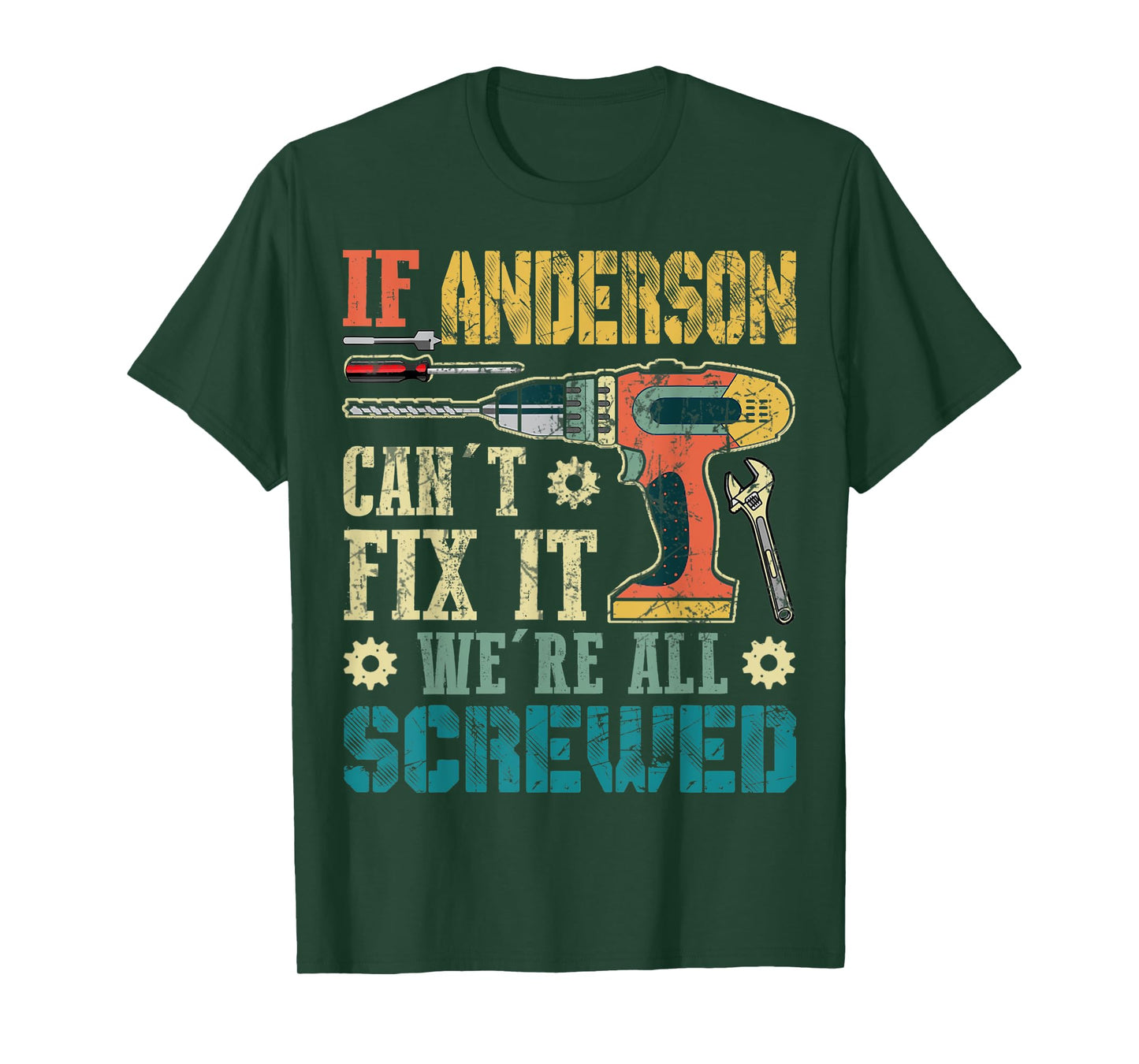 Mens If Anderson Can't Fix it We're All Screwed Funny Fathers T-Shirt