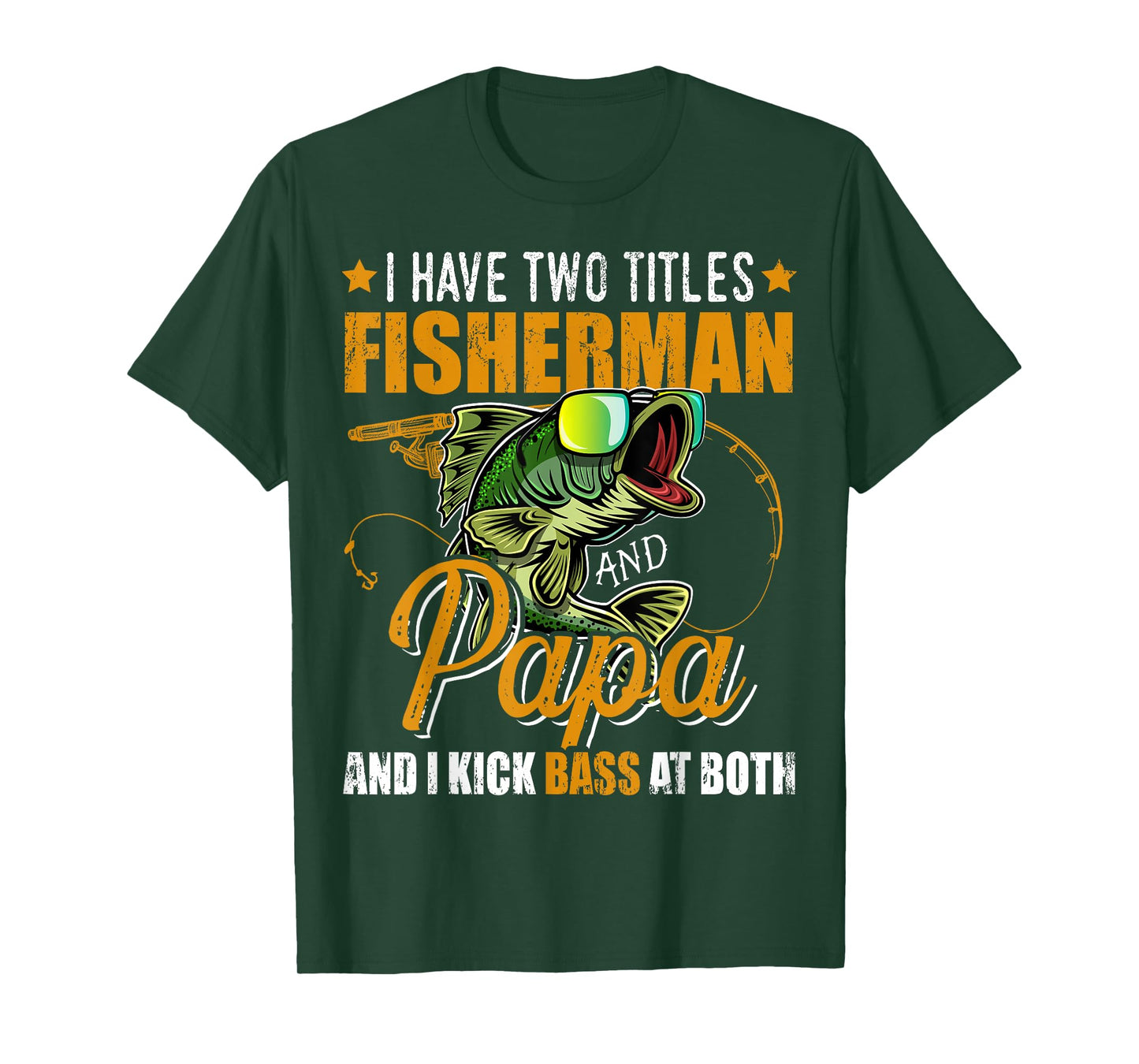 I Have Two Titles Fisherman Papa Bass Fishing Father's Day T-Shirt