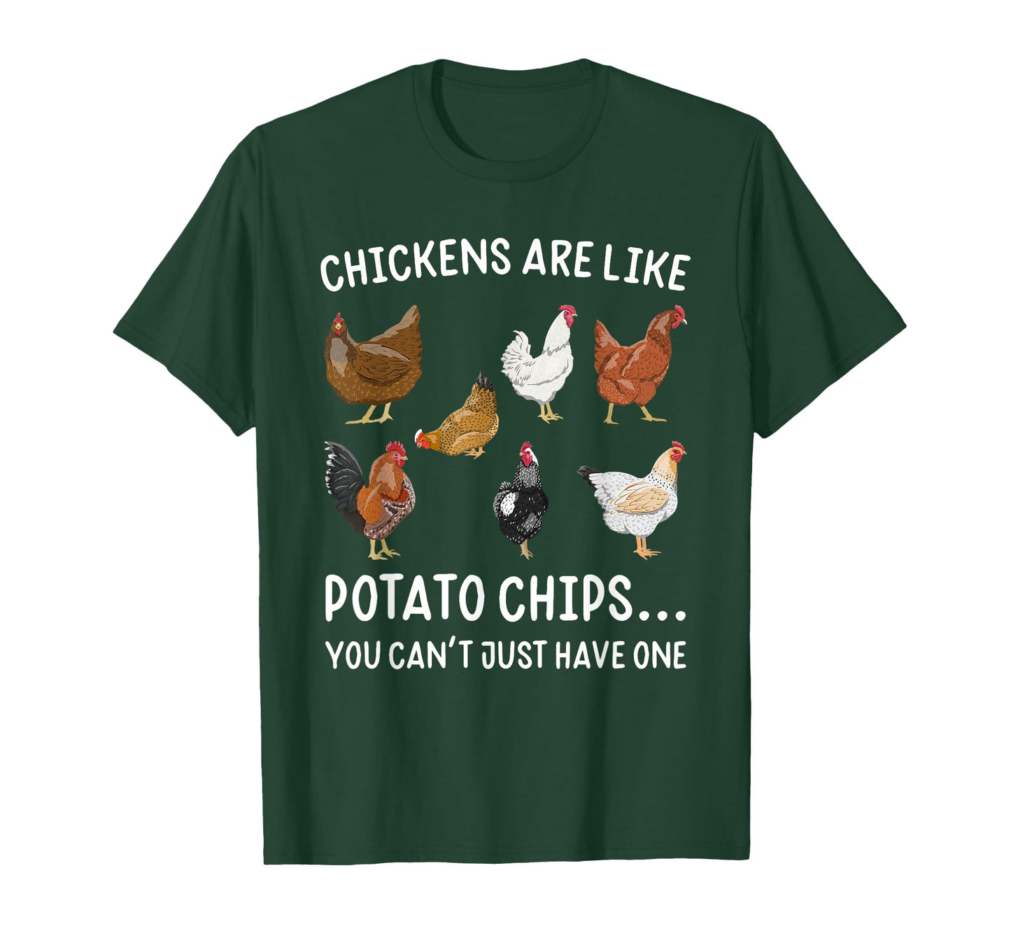 Chickens Are Like Potato Chips You Rooster T-Shirt