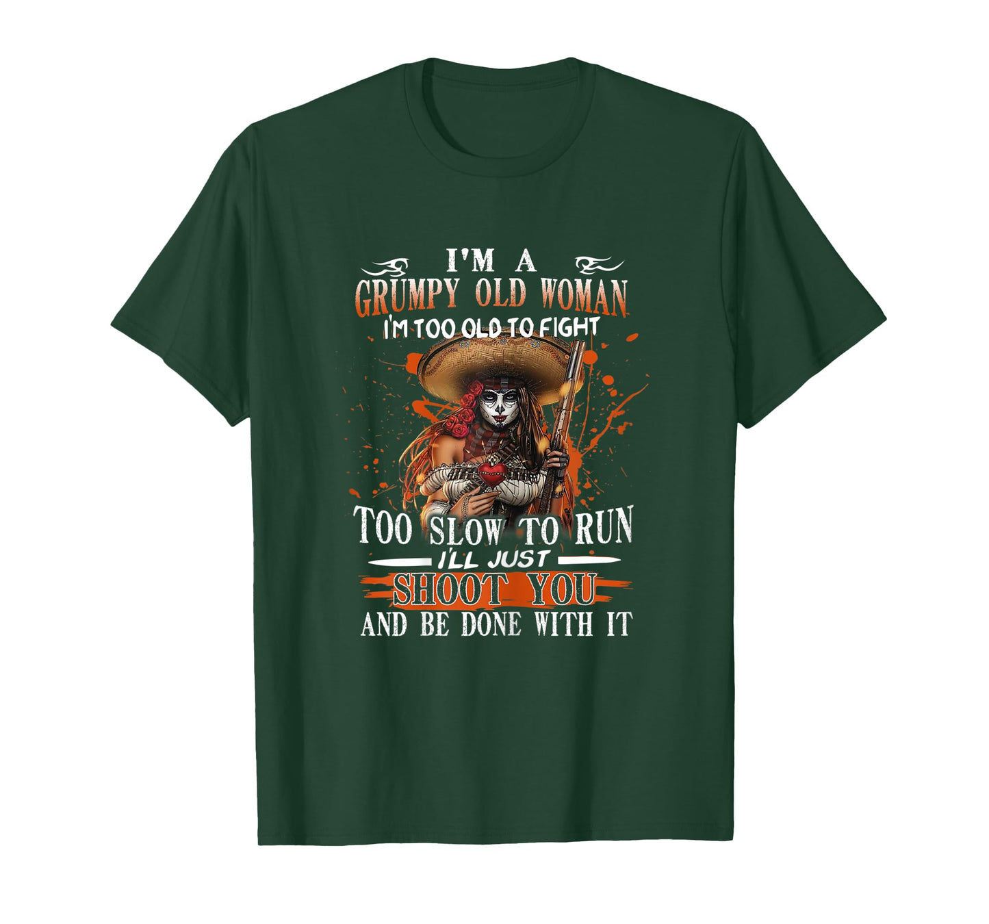 Womens I'm A Grumpy Old Woman I'm Too Old To Fight Too Slow To Run T-Shirt