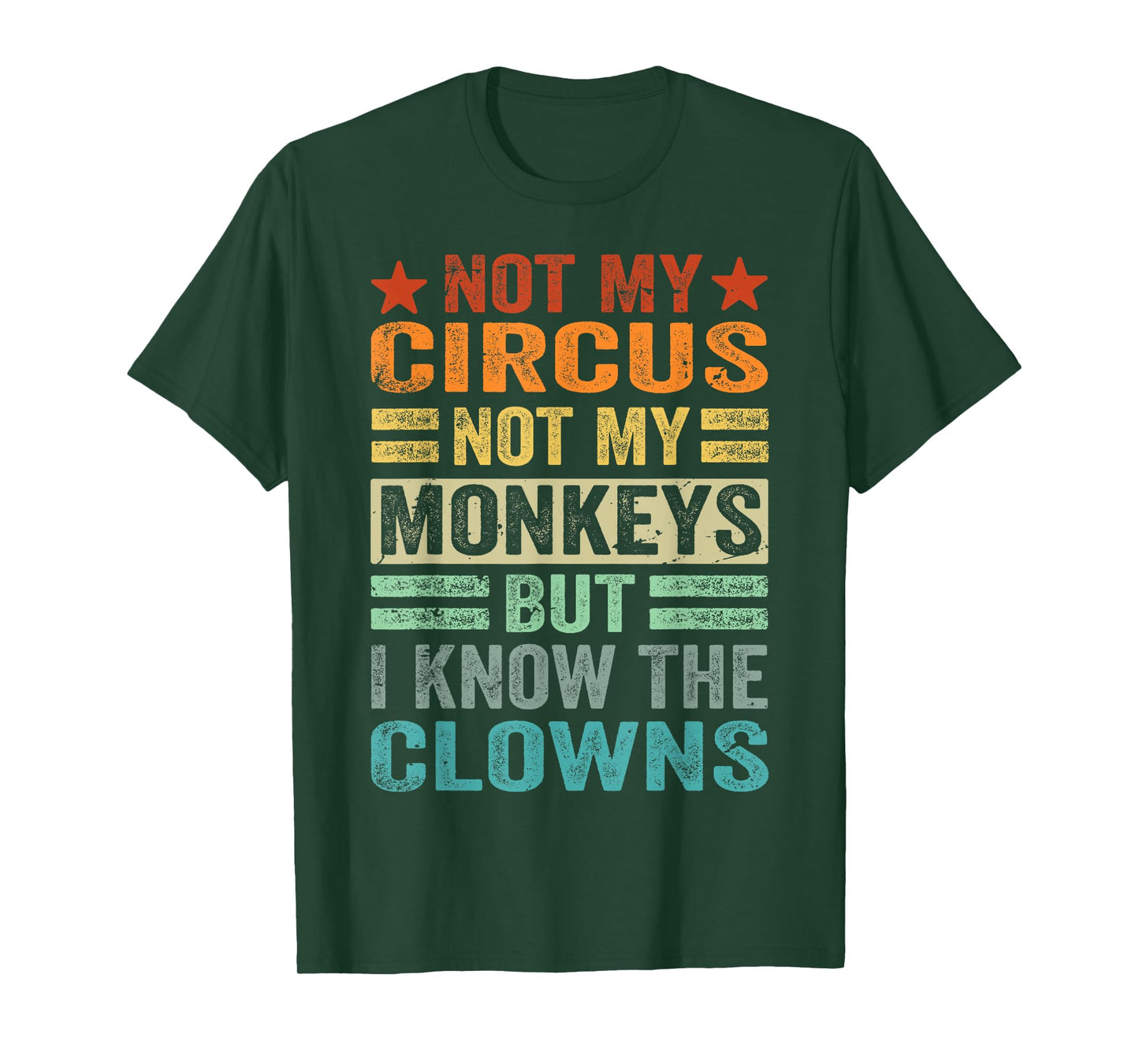 Not My Circus Not My Monkeys But I Know The Clowns T-Shirt
